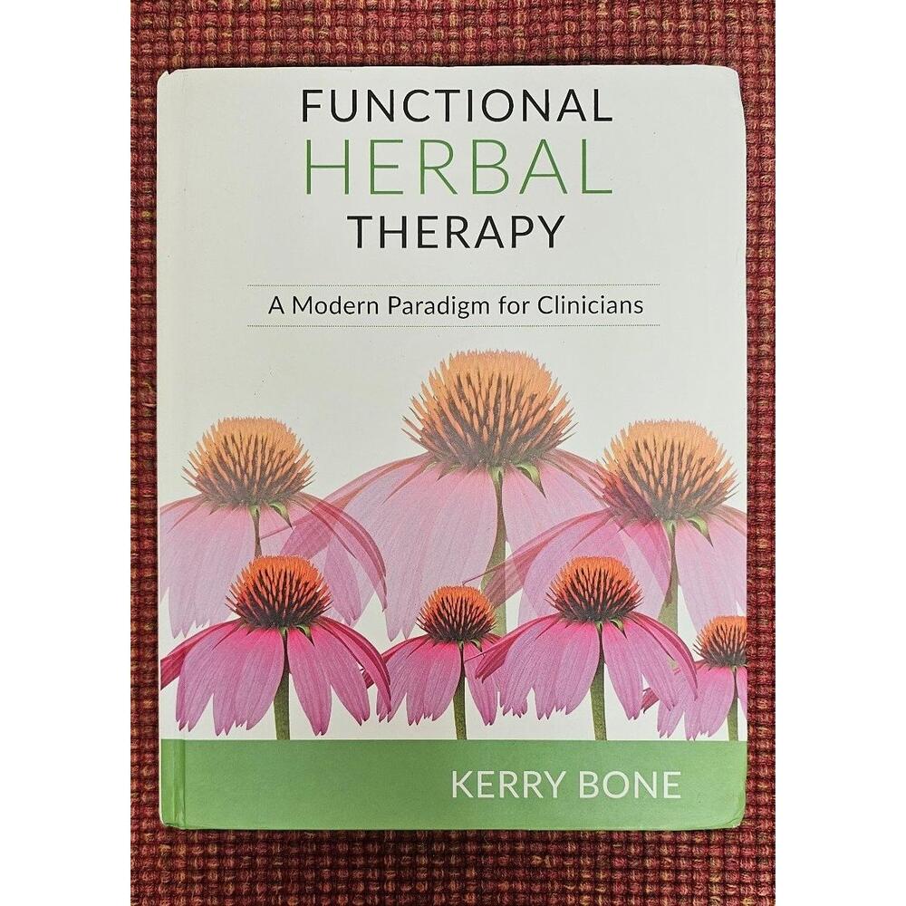 New! Functional Herbal Therapy: A‎ Modern Paradigm for Clinicians by Kerry Bone